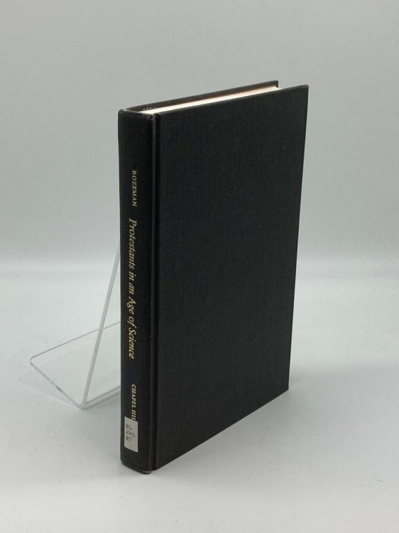 Protestants in an Age of Science The Baconian Ideal and Antebellum American Religious Thought