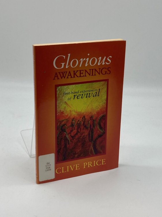 First-Hand Experiences of Revival Glorious Awakenings