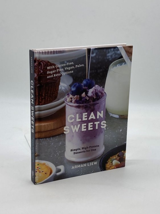 Clean Sweets Simple, High-Protein Desserts for One