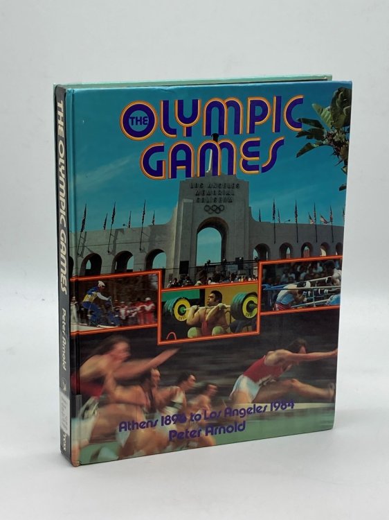 The Olympic Games Athens 1896 to Los Angeles 1984