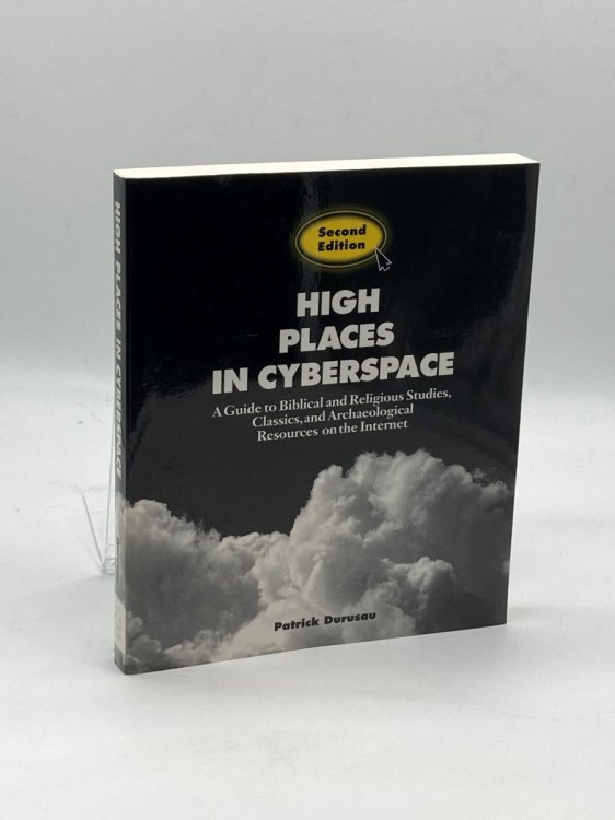 High Places in Cyberspace A Guide to Biblical and Religious Studies, Classics, and Archaeological Resources on the Internet