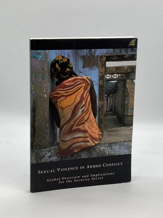 Sexual Violence in Armed Conflict Global Overview and Implications for the Security Sector