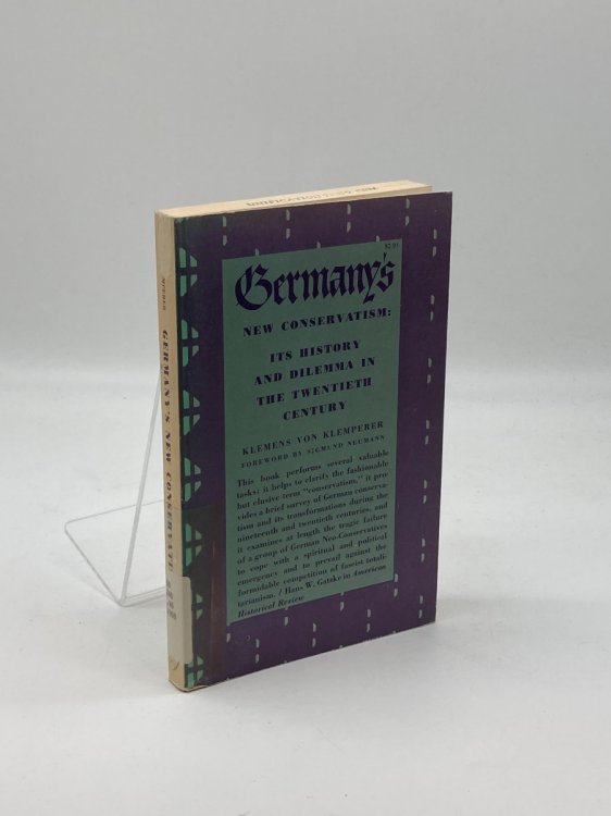 Germany's New Conservatism Its History and Dilemma in the Twentieth Century