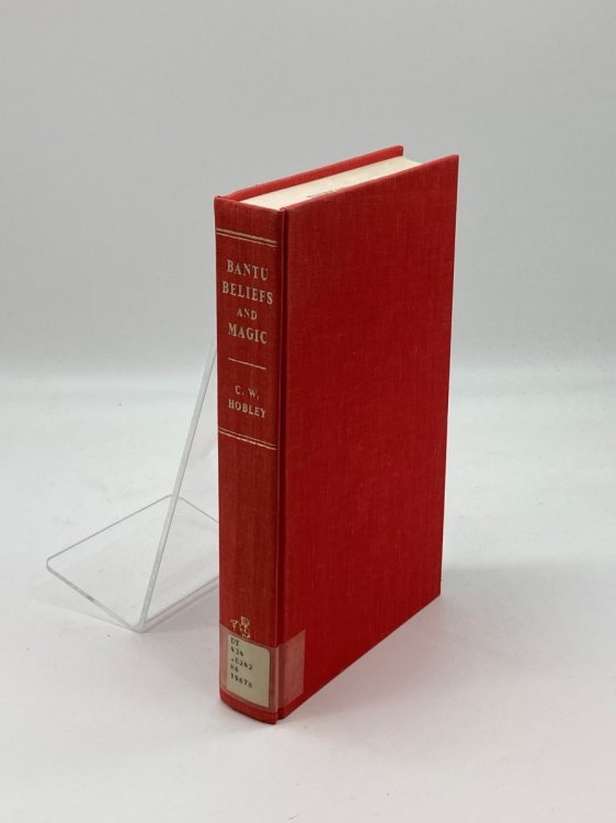 Bantu Beliefs and Magic With Particular Reference to the Kikuyu and Kamba Tribes of Kenya Colony Together with Some Reflections on East Africa after the . of African Studies, General Series; No.35)