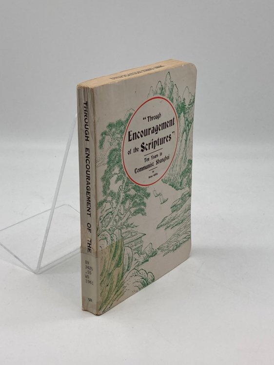 Through Encouragement of the Scriptures Recollections of Ten Years in Communist Shanghai.