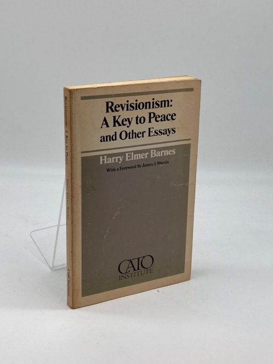 Revisionism, a Key to Peace and Other Essays