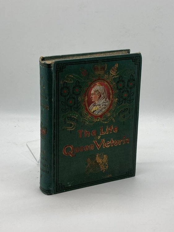 Life and Times of Queen Victoria Her Reign and Vast Dominions