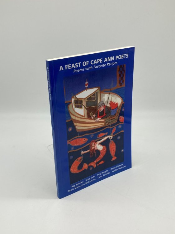 A Feast of Cape Ann Poets Poems with Favorite Recipes