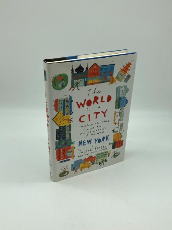 The World in a City Traveling the Globe through the Neighborhoods of the New New York