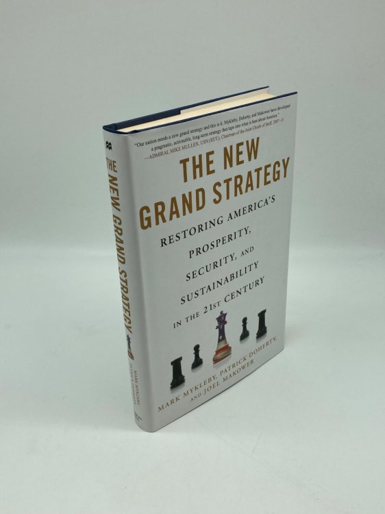 The New Grand Strategy Restoring America's Prosperity, Security, and Sustainability in the 21St Century