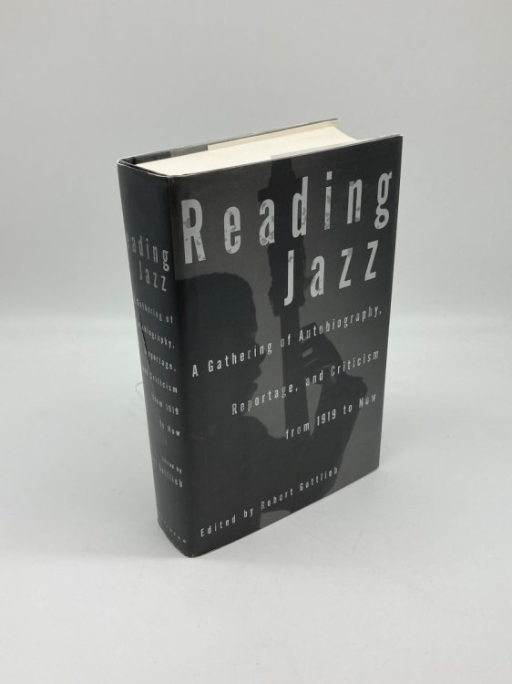 Reading Jazz A Gathering of Autobiography, Reportage, and Criticism from 1919 to Now