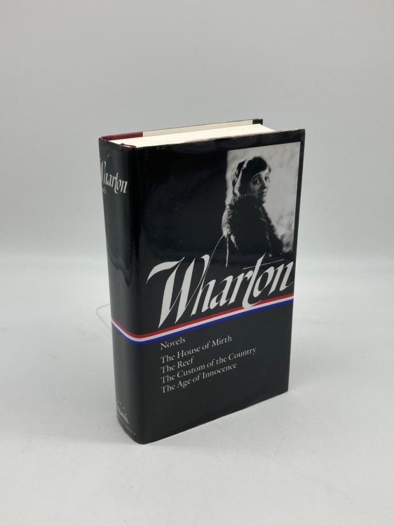 Novels The House of Mirth / the Reef / the Custom of the Country / the Age of Innocence