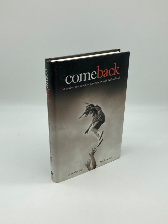 Comeback - a Mother and Daughter's Journey through Hell and Back