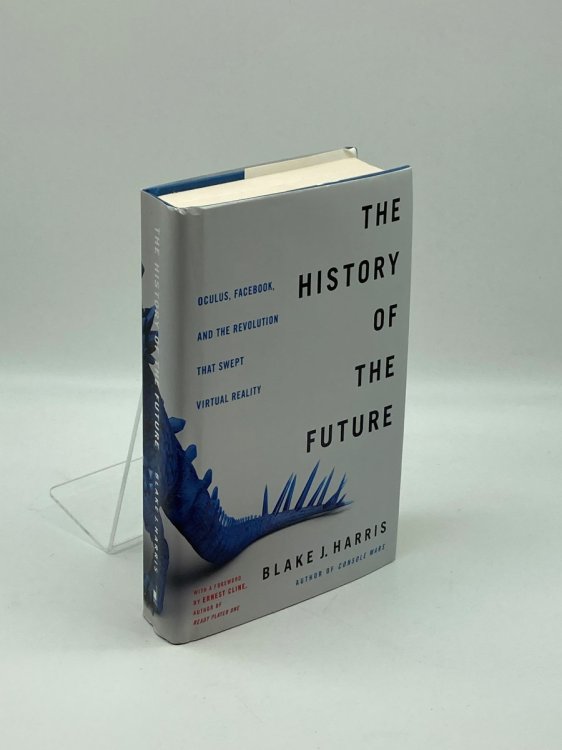 The History of the Future Oculus, Facebook, and the Revolution That Swept Virtual Reality