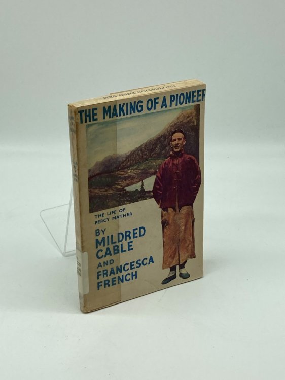 The Making of a Pioneer The Life of Percy Mather