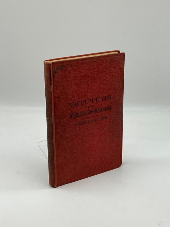 Vacuum Tubes in Wireless Communication, A Practical Text Book for Operators and Experimenters,