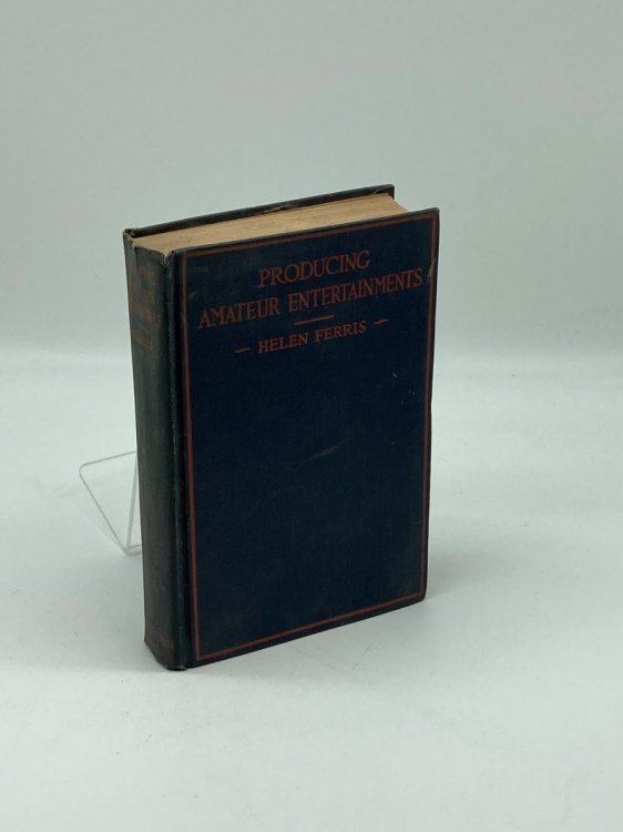 Producing Amateur Entertainments Varied Stunts and Other Numbers with Program Plans and Directions