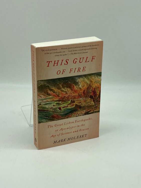 This Gulf of Fire The Great Lisbon Earthquake, or Apocalypse in the Age of Science and Reason