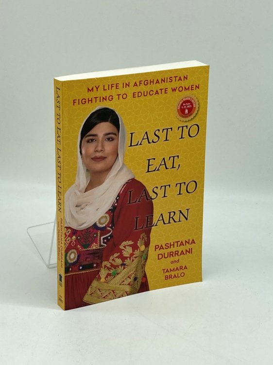 Image for Last to Eat, Last to Learn My Life in Afghanistan Fighting to Educate Women Last to Eat, Last to Learn My Life in Afghanistan Fighting to Educate Women