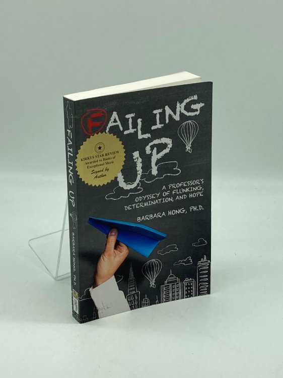 Failing Up (Signed!) A Professor's Odyssey of Flunking, Determination, and Hope