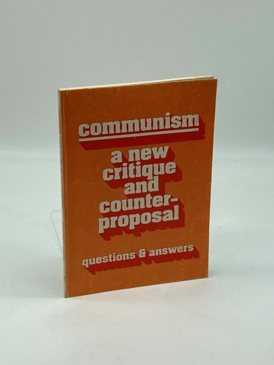 Image for Communism A New Critique and Counter-Proposal Questions & Answers Communism A New Critique and Counter-Proposal Questions & Answers