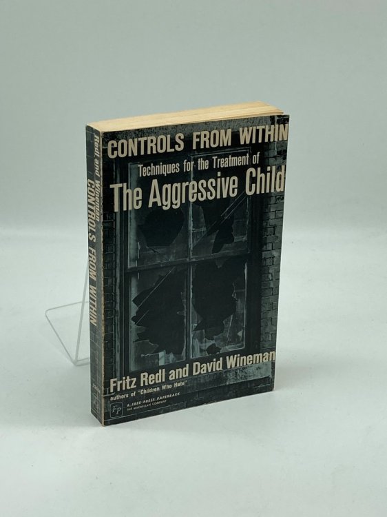 Controls from Within Techniques for the Treatment of the Aggressive Child