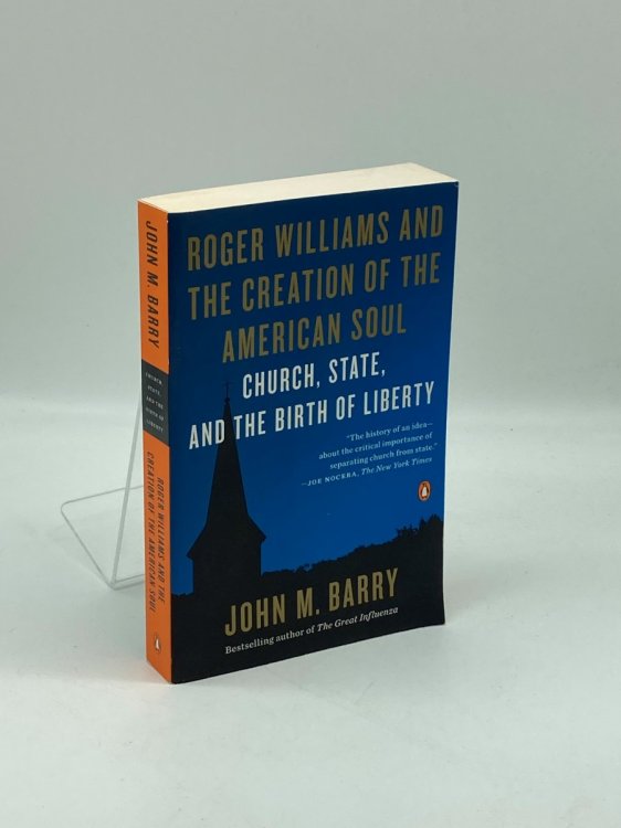Roger Williams and the Creation of the American Soul Church, State, and the Birth of Liberty