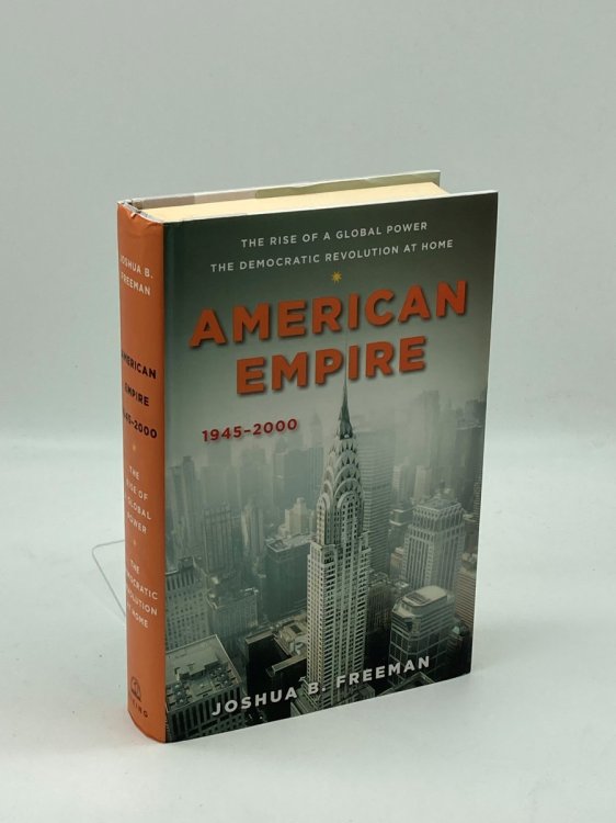 American Empire The Rise of a Global Power, the Democratic Revolution At Home 1945-2000