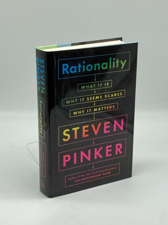 Rationality What it Is, why it Seems Scarce, why it Matters