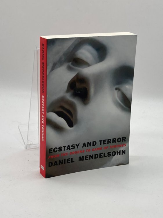 Ecstasy and Terror From the Greeks to Game of Thrones