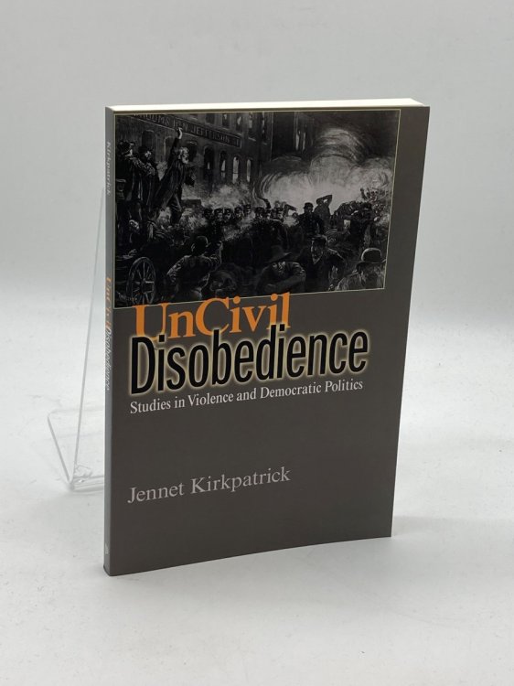 Uncivil Disobedience Studies in Violence and Democratic Politics