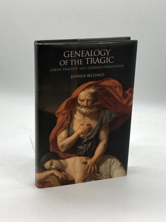 Image for Genealogy of the Tragic Greek Tragedy and German Philosophy Genealogy of the Tragic Greek Tragedy and German Philosophy