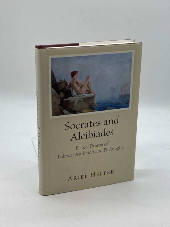 Socrates and Alcibiades Plato's Drama of Political Ambition and Philosophy