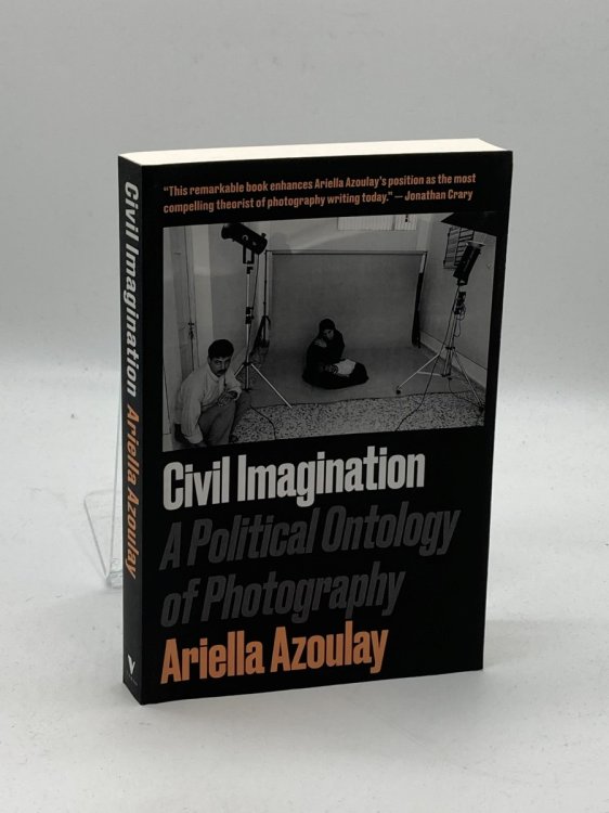 Civil Imagination A Political Ontology of Photography
