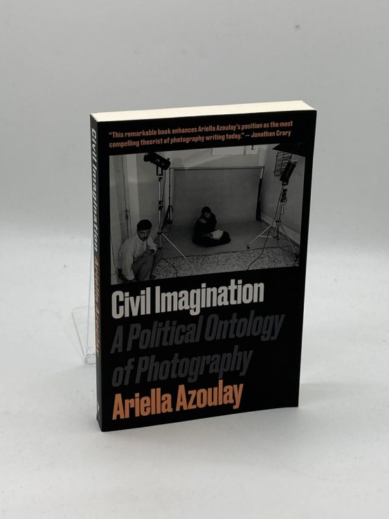 Civil Imagination A Political Ontology of Photography