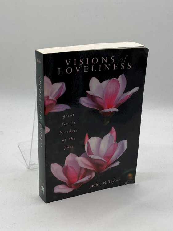 Visions of Loveliness Great Flower Breeders of the Past