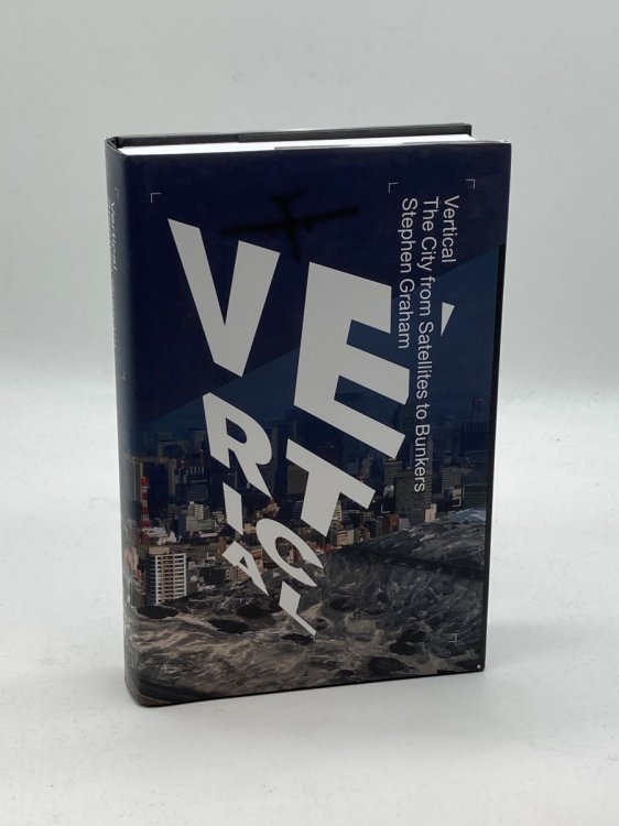 Image for Vertical The City from Satellites to Bunkers Vertical The City from Satellites to Bunkers