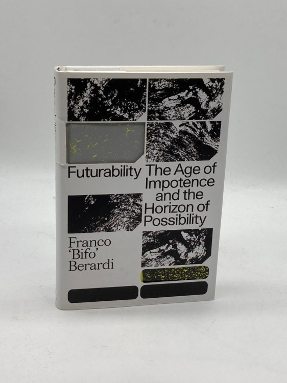 Futurability The Age of Impotence and the Horizon of Possibility