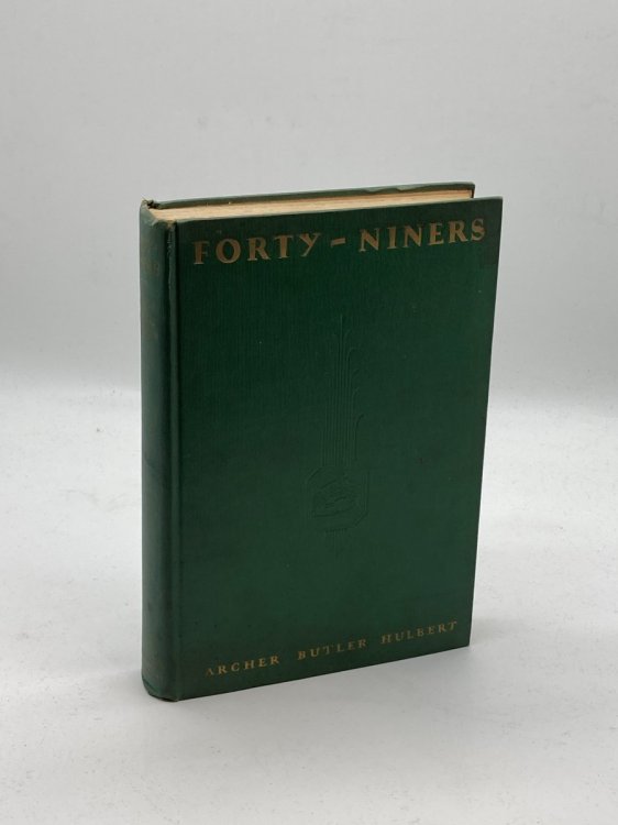 Forty-Niners the Chronicle of the California Trail