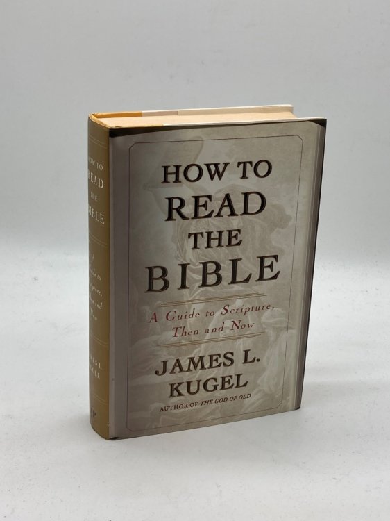 How to Read the Bible A Guide to Scripture, Then and Now