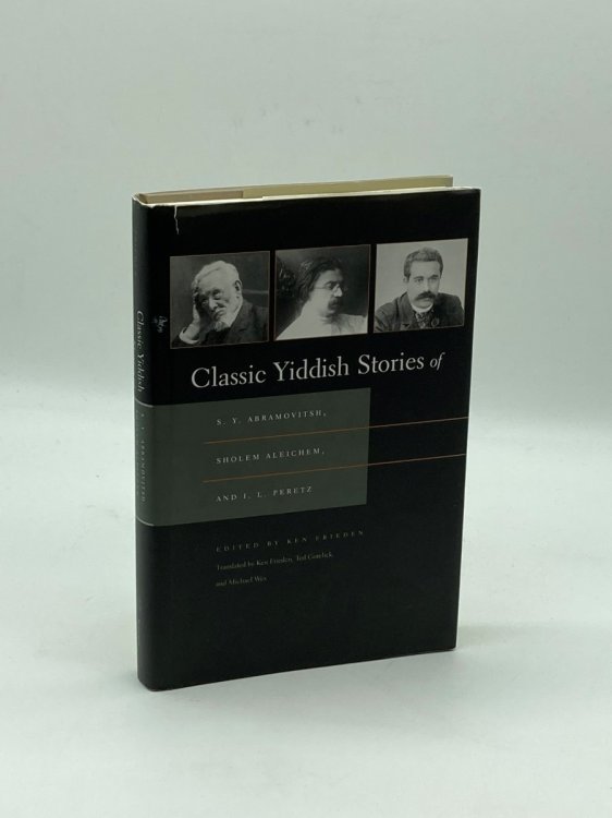 Classic Yiddish Stories of S. Y. Abramovitsh, Sholem Aleichem, and I. L. Peretz