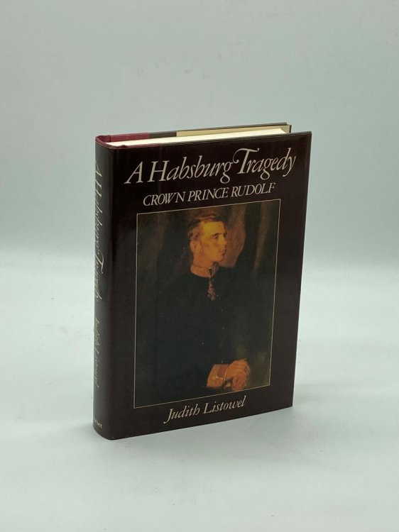 A Habsburg Tragedy Crown Prince Rudolf