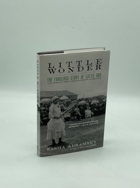 Little Wonder The Fabulous Story of Lottie Dod, the World S First Female Sports Superstar