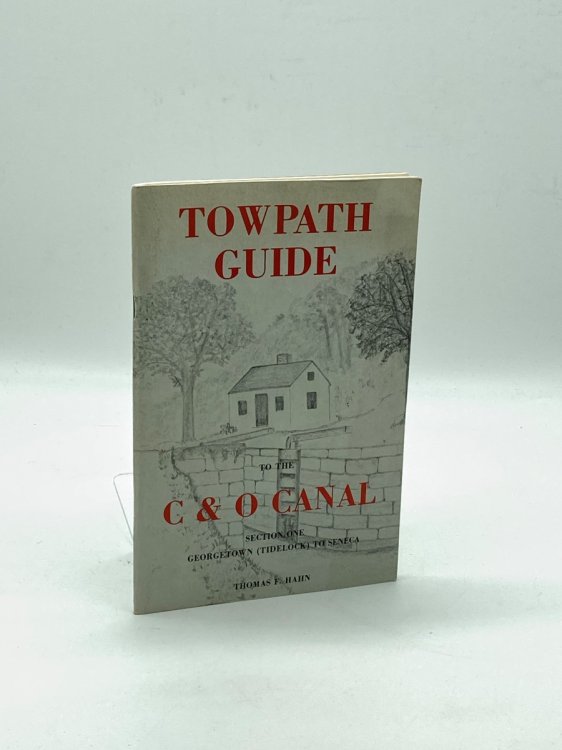 Towpath Guide to the C & O Canal Section One Georgetown to Seneca