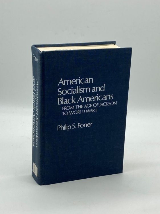 American Socialism and Black Americans From the Age of Jackson to World War II