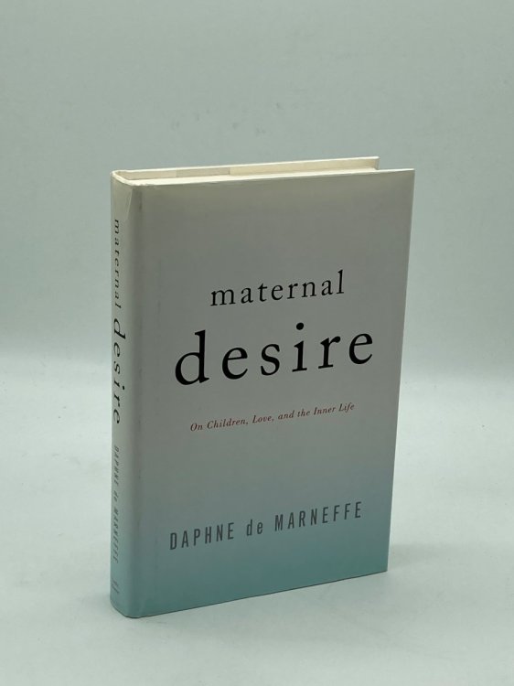 Maternal Desire On Children, Love, and the Inner Life