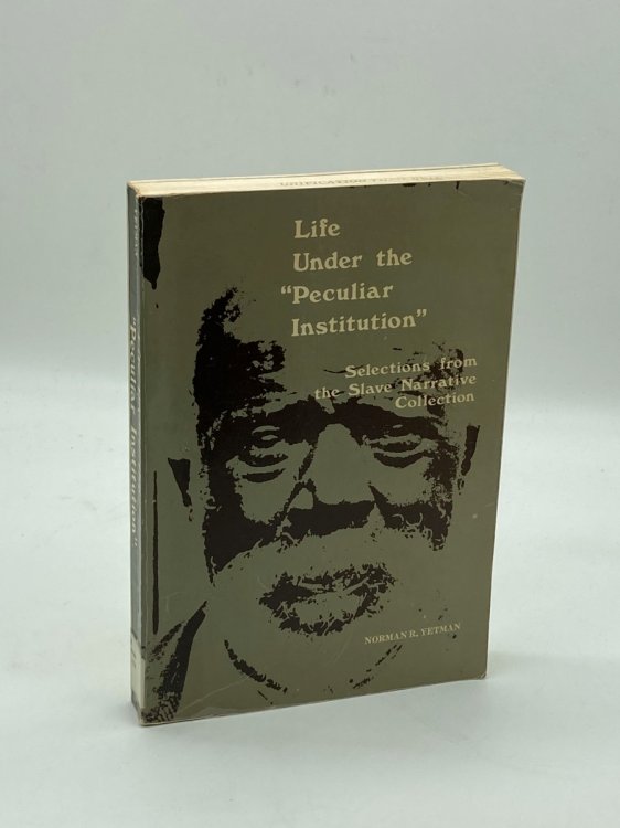 Life under the 'Peculiar Institution' Selections from the Slave Narrative Collection