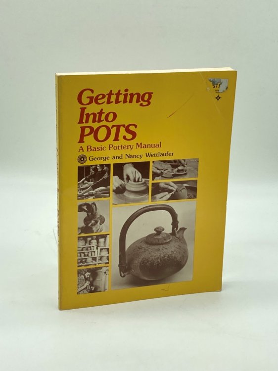 Getting Into Pots A Basic Pottery Manual