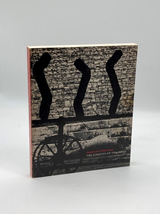 American Art At Mid-Century The Subjects of the Artist