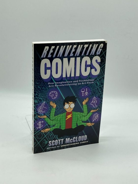 Reinventing Comics How Imagination and Technology Are Revolutionizing an Art Form